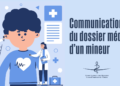 Droit d'Accès au Dossier Médical des Mineurs