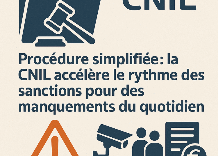 Procédure simplifiée la CNIL accélère le rythme des sanctions