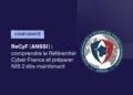 ReCyF ANSSI NIS2 cybersécurité France